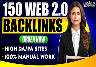 150 Web 2.0 Permanent Backlinks High DR DA Improve Your Website Ranking