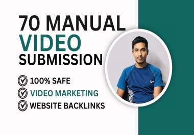 I will create a video and submission on 70 sites