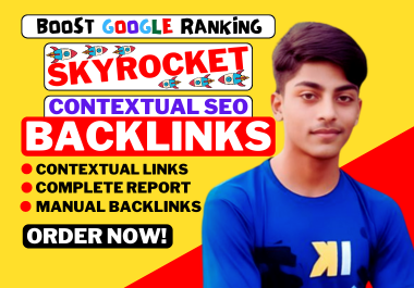 100 Contextual Backlinks Skyrocket Your Online Presence Tailored SEO Services for Maximum Impact