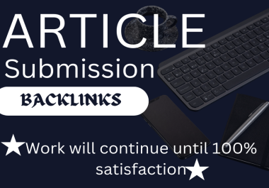 I will do High Quality 80 Article submissions Sure Unique Domains