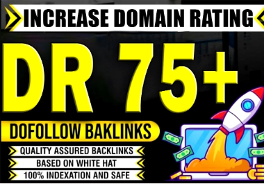 I will increase DR 75 plus ahrefs domain rating with UR 80+ high authority links