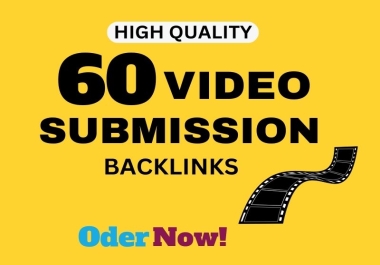 I will do 60 video submission in top sharing sites