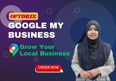 Google My Business GMB create,  Setup,  Optimization,  Local SEO and Rankings your Google My Business