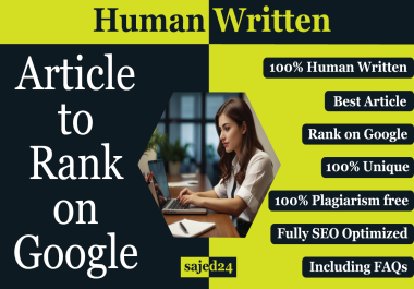 Up to 1500 Word Human Writing Best Article to Rank on Google Unique Fully SEO Optimized Content