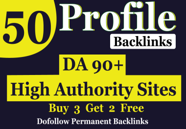 50 SEO Profile Backlinks DA 90+ High Authority Sites with buy 3 get 2 free offer