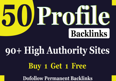 50 Profile Backlinks 90+ High Authority Sites with Buy 1 Get 1 Free offer