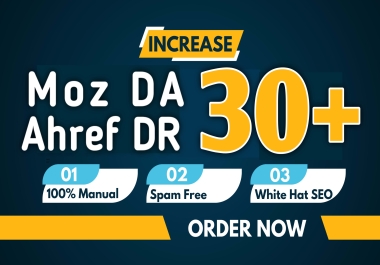 I Will Increase DA 30+ DR 30+ 100 Guaranteed Increase DA and DR 30+ Within 10 days