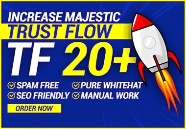 I Will Increase TF 20+ Your Majestic Trust Flow TF 20+ Plus in 7 Days