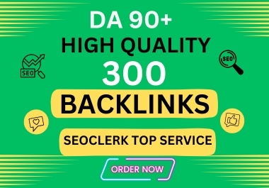 I will provide 300 backlinks DA 90+