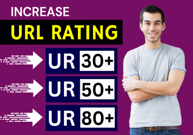 I will increase ur, url rating or ahrefs ur with authority backlinks