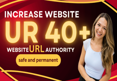 I will Increase Ahrefs UR upto 40 plus