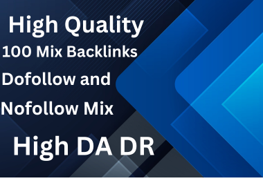 Get 100 Mixed Backlinks Dofollow & Nofollow - High DA/DR