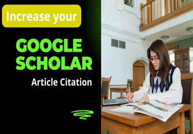 I will upgrade your google scholar article,  profile citation for your research