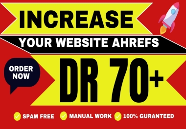 Increase DR Ahref Domain Rating 70 plus With Quality Seo Dofollow Backlinks
