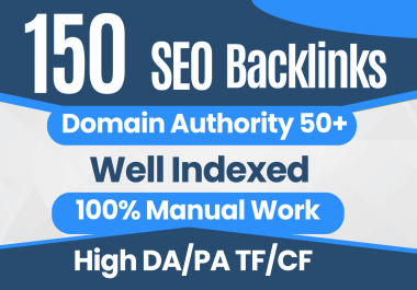 Elevate Your SEO Strategy With High-Quality,  Manual Crafted 150 Backlinks From Authority Sites