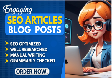 I will write two 1200 word SEO-optimized,  high-quality,  unique articles for your blog or website