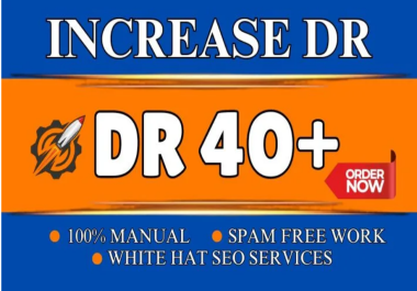 I will increase domain rating DR 40 plus within 5-7 days