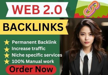 I will build Quality & high DA,  Manual 85+ web 2 0 backlinks