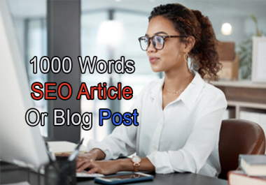 I Will Write A High Quality 1000 Words SEO Article Or Blog Post With Images