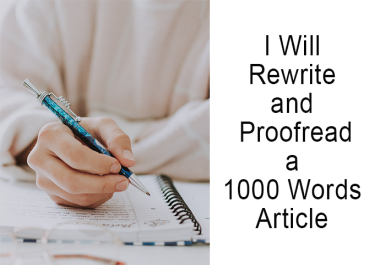 I Will Rewrite And Proofread a 1000 Words Article