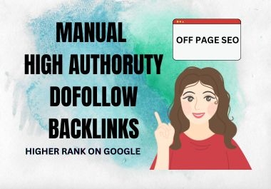 Get Manual High Authority Dofollow Backlinks And Rank Higher On Google