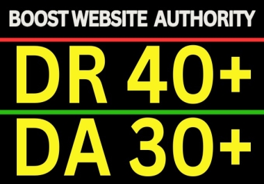 Ahrefs Dr 40+ and MOZ DA 30+ with High DA 90+ quality backlinks