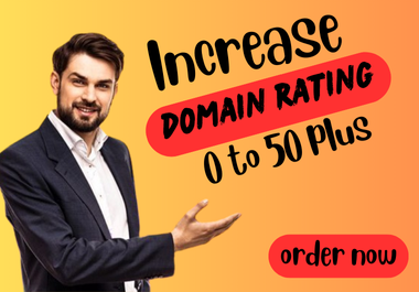 I will Increase Domain Rating Ahrefs DR 50+ within 10-15 days