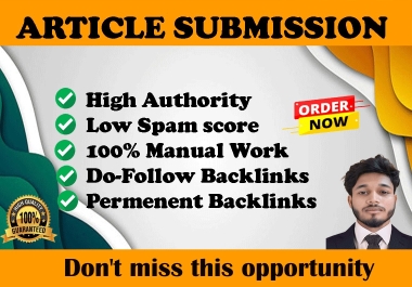 I'll do Articles submissions 50 unique sites with high quality backlinks.