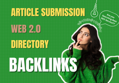 200 Backlinks Article Submission,  Web 2.0,  Directory Submission All in one link posting service