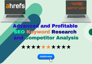 I will perform advanced and profitable SEO keyword research and competitor analysis