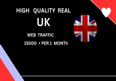 I will do High Quality Real UK Web Traffic For 15000+Per 1 Month