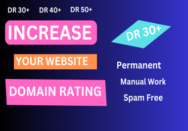 Boost your Ahrefs Domain Rating DR from 30+ with Google-safe,  zero-spam,  and permanent back