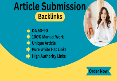 I will provide 100 article submission contextual backlinks from high Da 50 plus