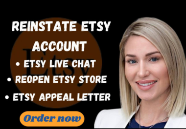 I will do etsy reinstatement,  etsy suspension,  etsy reopen,  with etsy appeal letter