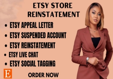 Write etsy appeal letter to reinstate etsy suspended account,  etsy suspension