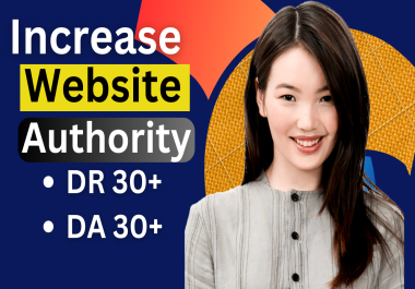 I Will Increase Your Domain Authority DA and Domain Rating DR to 30+