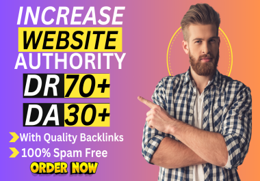 I will increase your Website DR to 70+ and DA to 30+ with premium backlinks