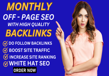 I will do complete monthly OFF-PAGE SEO backlinks service with high quality backlinks