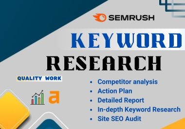 I will do my best SEO Keyword Research and competitor analysis