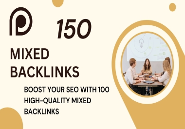 i will create 150 mixed backlinks Boost Your SEO with 100 High-Quality Mixed Backlinks