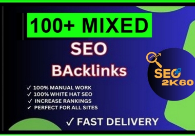 100 DA 60+ Mixed Backlinks Higher SEO Authority Booster - Unique Dofollow Backlinks