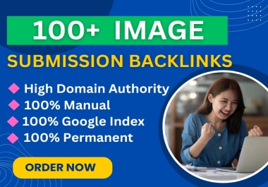 100+ SEO Optimized Manual Image Submission to High Authority Sites