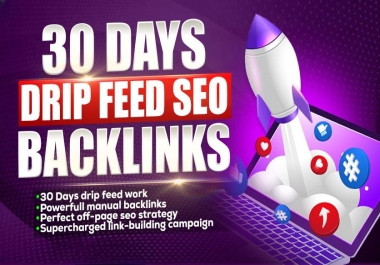 30 Days Drip Feed Off-Page SEO Backlinks Campaign