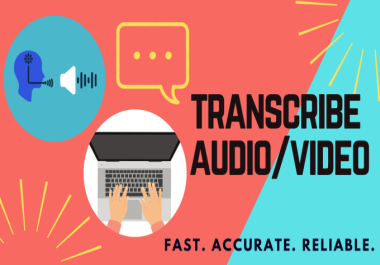 I will do +1 audio or video 5min transcription