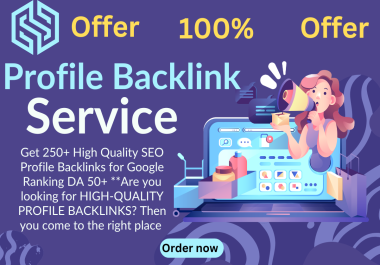 Get 250+ High-Quality SEO Profile Backlinks for Boosting Your Google Rankings