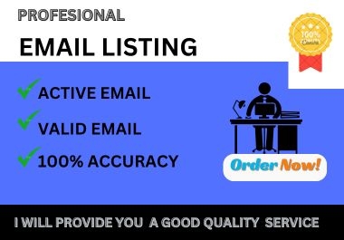 I Will Provide,  Active Verified,  & Targeted Email List for you