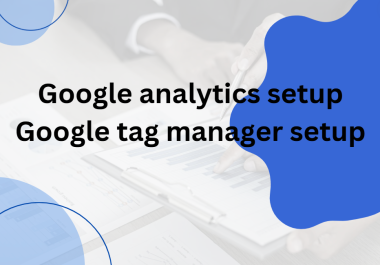 I will setup google analytics and tag manager