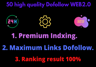 I will create 50 dofollow high DA 90+ Web 2.0 Backlinks