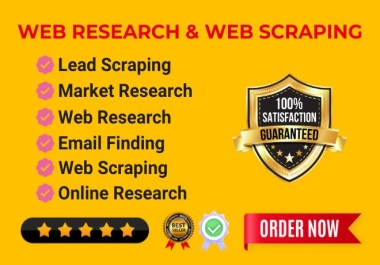 I will do web research,  online research,  web scraping,  and data mining