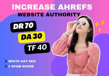 I will boost your Domain Rating DR to 70,  Domain Authority DA to 30,  and Trust Flow TF to 40